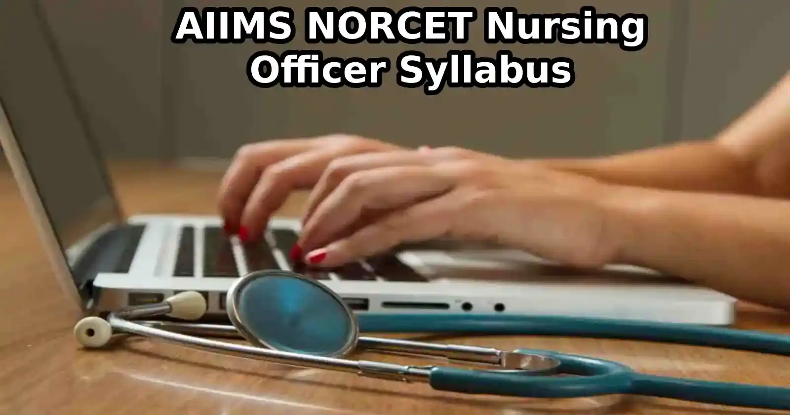 AIIMS NORCET Syllabus